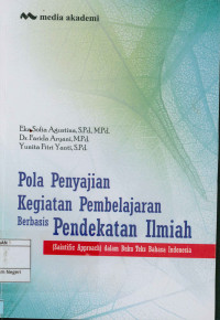 Pola penyajian kegiatan pembelajaran berbasis pendekatan ilmiah;(Saintific Approach)