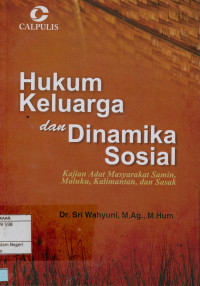 Hukum keluarga dan dinamika sosial : Kajian adat masyarakat Samin, Maluku, Kalimantan dan Sasak.