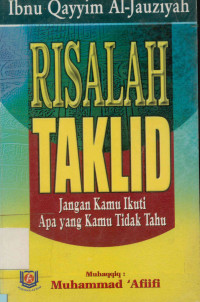 Risalah taklid : Jangan kamu ikuti apa yang kamu tidak tahu