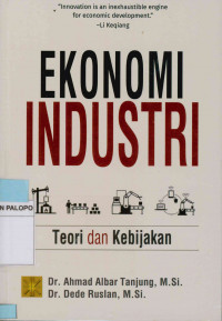 Ekonomi industri : Teori dan kebijakan