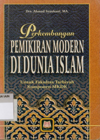 Perkembangan Pemikiran Moderen Islam: Untuk Fakultas Tarbiyah Komponen MKDK