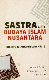 Sastra dan Budaya Islam Nusantara (Dialektika Antar Sistem Nilai)