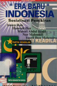 Era Baru Indonesia : Sosialisasi Pemikiran Amin Rais Hamza Haz Matori Abdul Djalil Nur Mahmudi Yusril Ihza Mahendra