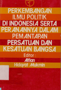 Perkembangan Ilmu Politik Di Indonesia serta peranannya dalam pemantapan persatuan dan kesatuan bangsa