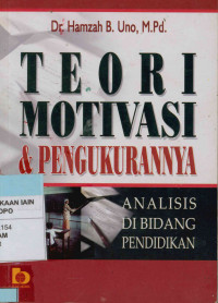 Teori motivasi & pengukurannya : Analisis di bidang pendidikan