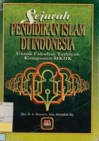 Sejarah Pendidikan Islam di Indonesia, untuk Fakultas Tarbiyah Komponen MKDK