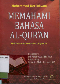 Memahami bahasa al-qur'an : Refleksi atas persoalan linguistik