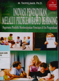 Inovasi Pebdidikan melalui Problem Based Learning: Bagaimana Pendidik Menberdayakan Pemelajar di Era Pengetahuan