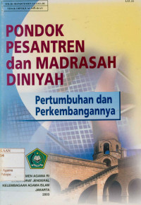 Pondok Pesantren dan Madrasah Diniyah Pertumbuhan dan Perkembangannya