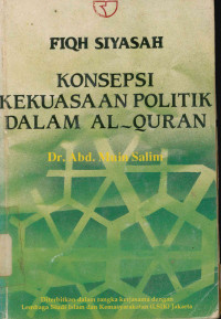 Fiqih Siyasah konsepsi kekuasaan politik dalam Al-Qur'an