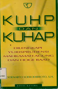 KUHP DAN KUHAP dilengkapi Yurisprudensi Mahkamah Agung dan Hoge Read