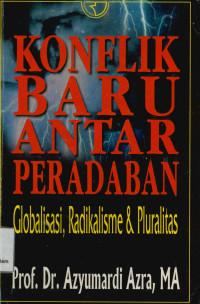 Konflik baru antara Peradaban Globalisasi,Radikalisme & Pluralisme