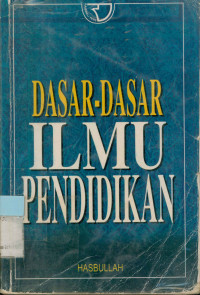 Dasar-Dasar Ilmu Pendidikan : Umum dan agama Islam