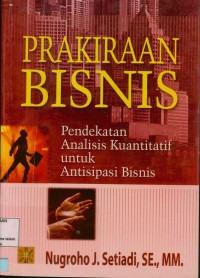 Prakiraan Bisnis : Pendekatan Analisis kuantitatif untuk antisipasi bisnis