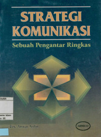 Strategi Komunikasi : Sebuah Pengantar Ringkas