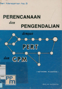 Perencanaan dan pengendalian : Dengan PERT dan CPM