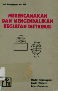 Merencanakan dan mengendalikan kegiatan distribusi