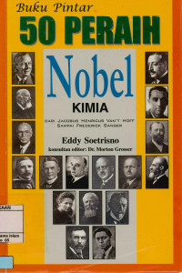 Buku Pintar 50 Peraih Nobel Kimia: dari jacobus henricus van't hoff sampai frederick sanger