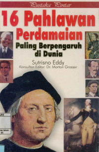 Buku Pintar 16 Pahlawan Perdamaian Paling Berpengaruh Di Dunia