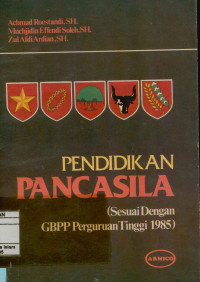 Pendidikkan Pancasila : Sesuai dengan GBPP Perguruan Tinggi 1985