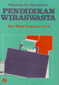 Pendidikan wiraswasta : Sekuncup Ide Operasional