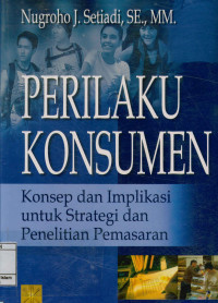 Perilaku Konsumen : Konsep dan implikasi untuk strategi dan penelitian pemasaran