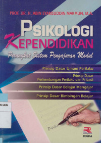 Psikologi kependidikan: perangkat Sistem Pengajaran Modul prinsip dasar umum perilaku, prinsip dasar perkembangan perilaku dan pribadi, prinsip dasar belajar mengajar, prinsip dasar bimbingan belajar.