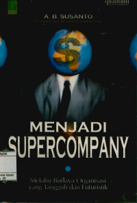 Menjadi Supercompany : Melalui Budaya Organisasi yang Tangguh dan Futuristik