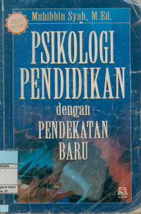 Psikologi Pendidikan : dengan Pendekatan Baru