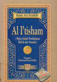 Al I'tisham : Buku Induk Pembahasan Bid'ah dan Sunnah Jilid 1 dan 2