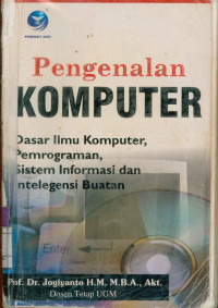 Pengenalan Komputer : Dasar ilmu Komputer, Pemrograman, Sistem Informasi dan Intelegensi Buatan