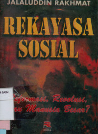 Rekayasa Sosial : Reformasi, Revolusi, atau Manusia besar?