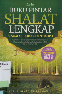 Buku pintar Shalat Lengkap : Sesuai Al-Qur'an dan Hadist