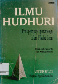 Ilmu Hudhuri : Prinsip-Prinsip Epistemologi dalam Filsafat Islam