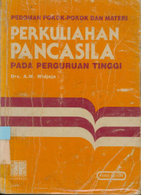 Pedoman Pokok-Pokok dan materi perkuliahan Pancasila Pada Perguruan Tinggi