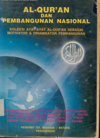 Al-Qur'an dan Pembangunan Nasional : Koleksi ayat-ayat Al-Qur'an sebagai Motivator dan Dinamisatir Pembangunan