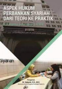 ASPEK HUKUM PEBANKAN SYARIAH DARI TEORI KE PRAKTIK