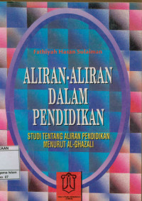 Aliran-Aliran Dalam Pendidikan : Studi Tentang Aliran pendidikan Menurut Al-Ghazali