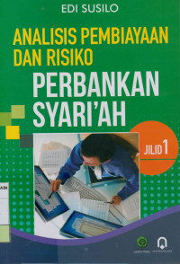 Analisis pembiayaan dan risiko perbankan syariah Jilid 1