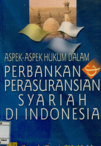 Aspek-aspek Hukum dalam Perbankan Dan Perasuransian Syariah Di Indonesia