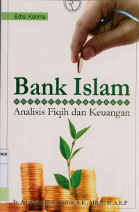 Bank Islam :Analisis Fiqih dan Keuangan Edisi Kelima