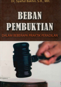 Beban pembuktian dalam beberapa praktik peradilan