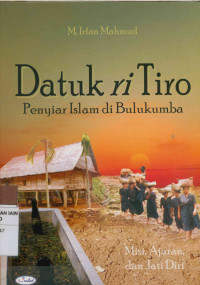 Datuk ri Tiro Penyiar Islam di Bulukumba : Misi, Ajaran, dan jati diri