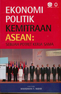 Ekonomi politik kemitraan ASEAN : Sebuah potret kerja sama