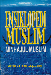 Ensiklopedi Muslim : Minhajul muslim