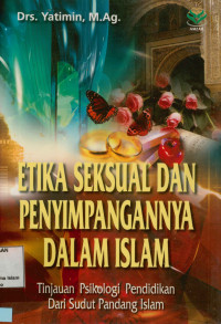 Etika Seksual Dan Penyimpangannya Dalam Islam : Tinjauan psikologi pendidikan dari sudut pandang Islam