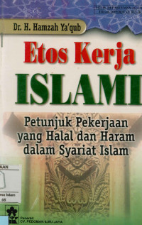 Etos Kerja Islam: petunjuk pekerjaan yang halal dan haram dalam syariat Islam.