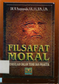 Filsafat Moral : Kesusilaan dalam Teori dan Praktek