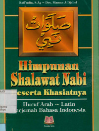 Himpunan Shalawat Nabi beserta khasiatnya : Huruf Arab-Latin Terjemah Bahasa Indonesia