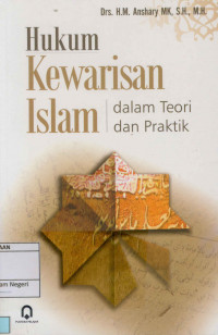 Hukum kewarisan Islam : Dalam teori dan praktik